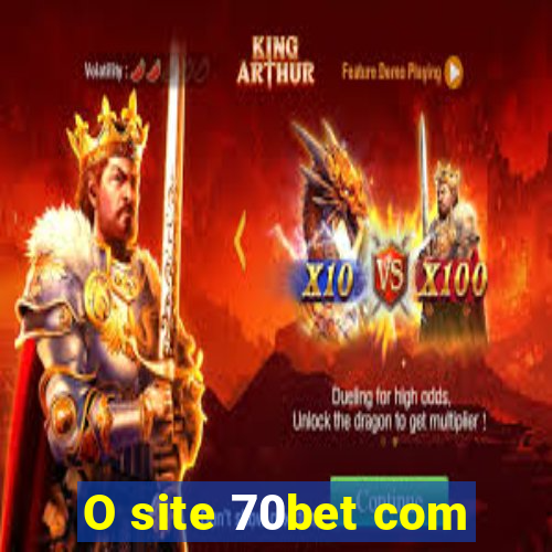 O site 70bet com